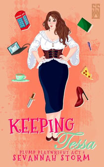 Keeping Tessa - Plump Playwright, #4