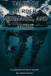 Tales of Murder, Mermaids, and More