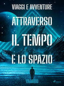 Viaggi e avventure attraverso il Tempo e lo Spazio