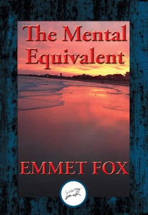The Mental Equivalent - The Secret of Demonstration