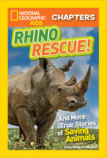 National Geographic Kids Chapters: Rhino Rescue! - And More True Stories of Saving Animals