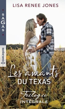 Les amants du Texas - Trilogie intégrale - Au nom du plaisir - Un défi délicieux - Parenthèse sensuelle