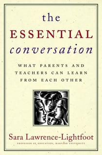 The Essential Conversation - What Parents and Teachers Can Learn from Each Other