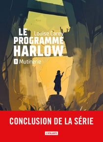 Mutinerie - Le Programme Harlow, T3