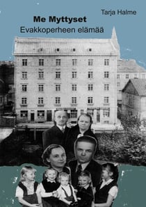 Me Myttyset - Evakkoperheen elämää