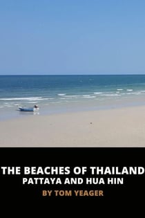 The Beaches of Thailand - Pattaya and Hua Hin