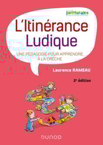 L'itinérance ludique - 2e éd. - Une pédagogie pour apprendre à la crèche