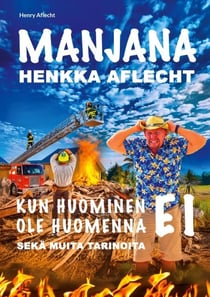 Henkka Aflecht - Manjana - Kun huominen EI ole huomenna - Manjana - Kun huominen EI ole huomenna