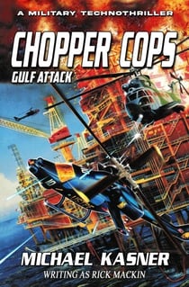 Gulf Attack: Chopper Cops - Chopper Cops, #2