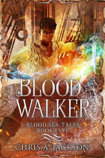 Blood Walker - Blood Sea Tales, #5