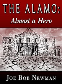 The Alamo  -  Almost A Hero