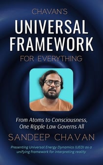 Chavan’s Universal Framework for Everything