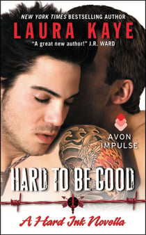 Hard to Be Good - A Hard Ink Novella