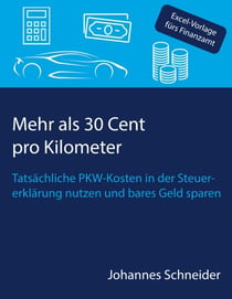 Mehr als 30 Cent pro Kilometer - Tatsächliche PKW-Kosten in der Steuererklärung nutzen und bares Geld sparen