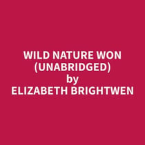 Wild Nature Won (Unabridged)