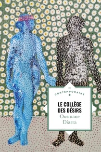 Le Collège des désirs - Romance et dictature dans un Mali en feu