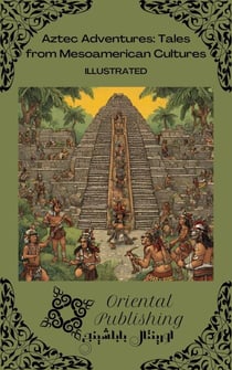 Aztec Adventures: Tales from Mesoamerican Cultures
