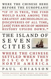 The Island of Seven Cities - Where the Chinese Settled When They Discovered North America