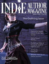 Indie Author Magazine: Featuring Gail Carriger Issue #1, May 2021 - Focus on Outlining - Indie Author Magazine, #1