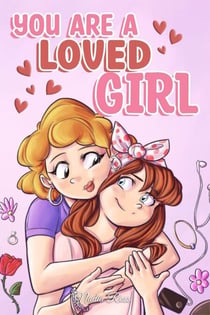 You are a Loved Girl : A Collection of Inspiring Stories about Family, Friendship, Self-Confidence and Love - MOTIVATIONAL BOOKS FOR KIDS, #7