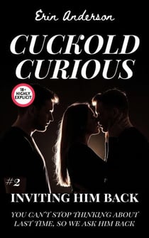 Cuckold Curious: Inviting Him Back - Marcus, #2