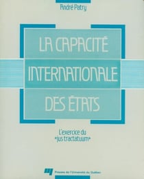 La capacité internationale des états - L'exercice du «jus tractatuum»