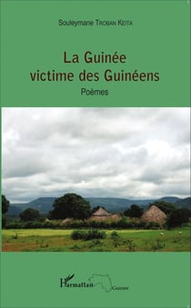 La Guinée victime des Guinéens - Poèmes