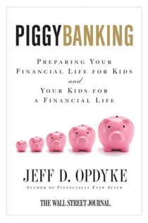 Piggybanking - Preparing Your Financial Life for Kids and Your Kids for a Financial Life