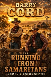 The Running Iron Samaritans - Long Jim and Windy, #3