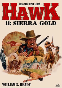 Hawk 11: Sierra Gold  (A Jared Hawk Western) - Hawk, #11