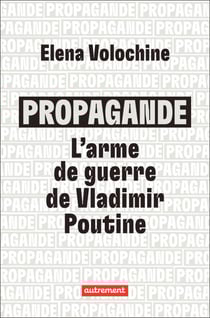 Propagande. L'arme de guerre de Vladimir Poutine (PRIX ALBERT LONDRES 2025)