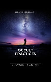 Occult practices, A critical analysis