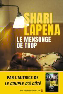 Le Mensonge de trop : thriller psychologique, nouveauté 2025, par Shari Lapena, l'auteure du Couple d'à côté