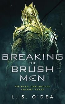 Breaking the Brush Men - Chimera Chronicles, #3
