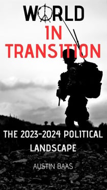 World In Transition : The 2023-2024 Political Landscape