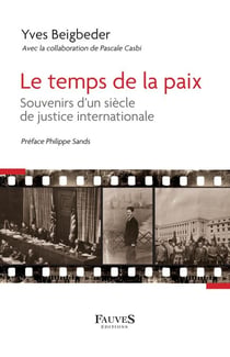 Le temps de la paix - Souvenirs d'un siècle de justice internationale