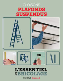 Portes, cloisons & isolation : cloisons - plafonds suspendus - L'essentiel du bricolage