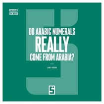 Do Arabic Numerals Really Come from Arabia ?