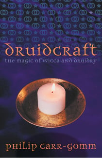 Druidcraft - The Magic of Wicca and Druidry