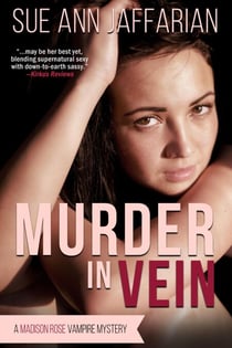 Murder In Vein - Madison Rose Vampire Mystery, #1