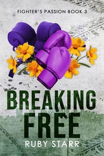 Breaking Free - Fighter's Passion, #3