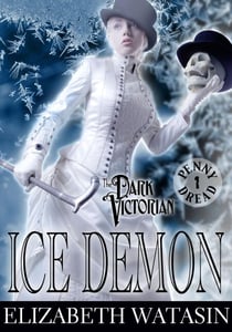 Ice Demon: A Dark Victorian Penny Dread - The Dark Victorian Penny Dreads, #1