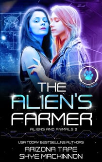 The Alien's Farmer - Aliens and Animals, #3