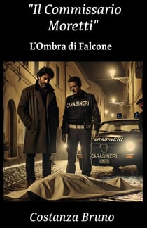 Il Commissario Moretti - L'Ombra di Falcone, #1