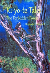 Ki-yo-te Tales  The Forbidden Forest - Kiyote Tales, #1