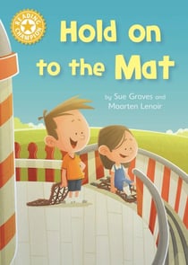 Hold on to the Mat - Independent Reading Yellow 3