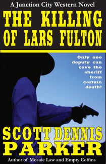 The Killing of Lars Fulton - A Junction City Western, #3