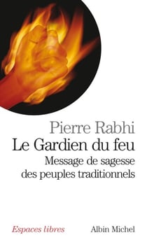 Le Gardien du feu - Message de sagesse des peuples traditionnels