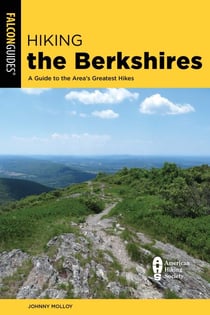 Hiking the Berkshires - A Guide to the Area's Greatest Hikes