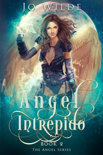 Ángel Intrépido - La Serie Del Ángel, #2